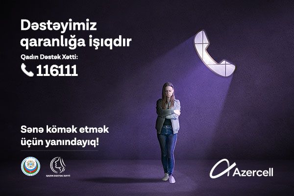 “Azercell”in əsas tərəfdaşlığı ilə “Qadın Dəstək Xətti” xidməti yaradılıb