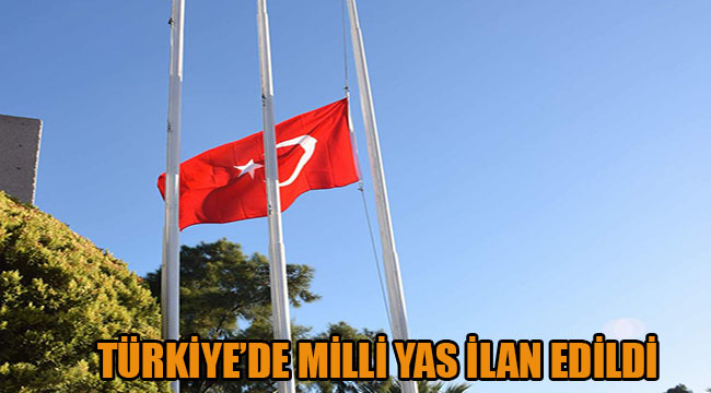 Türkiyədə 7 günlük ümummilli matəm elan edilib