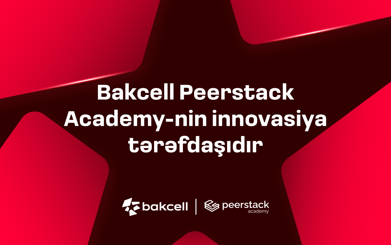 Bakcell Peerstack Academy-nin innovasiya tərəfdaşıdır